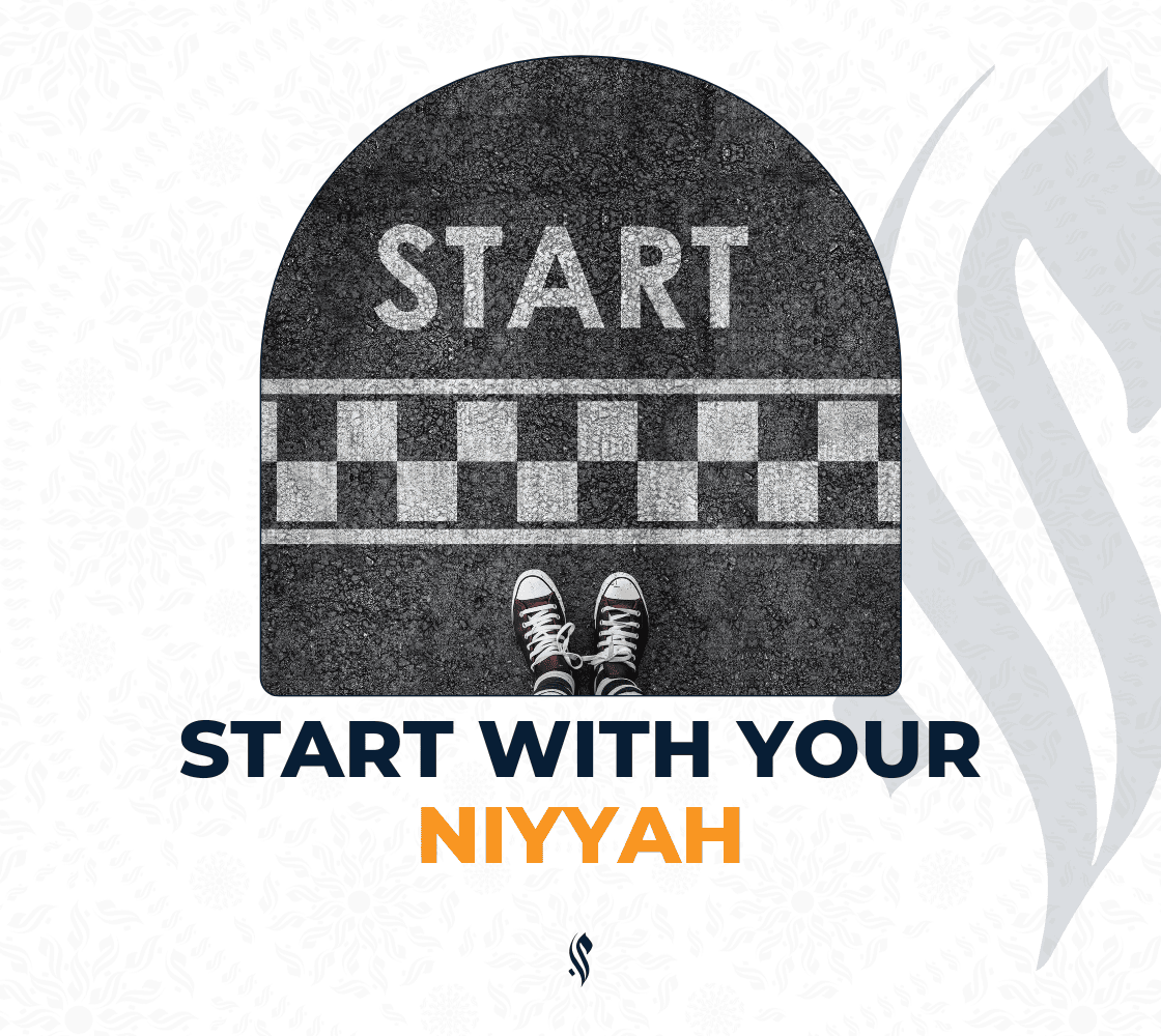Start with Your Niyyah